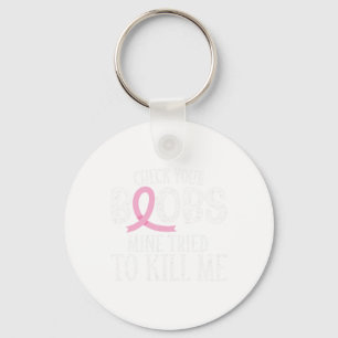 Breast Cancer Aware Check Your Breast Mine Tried T Key Ring