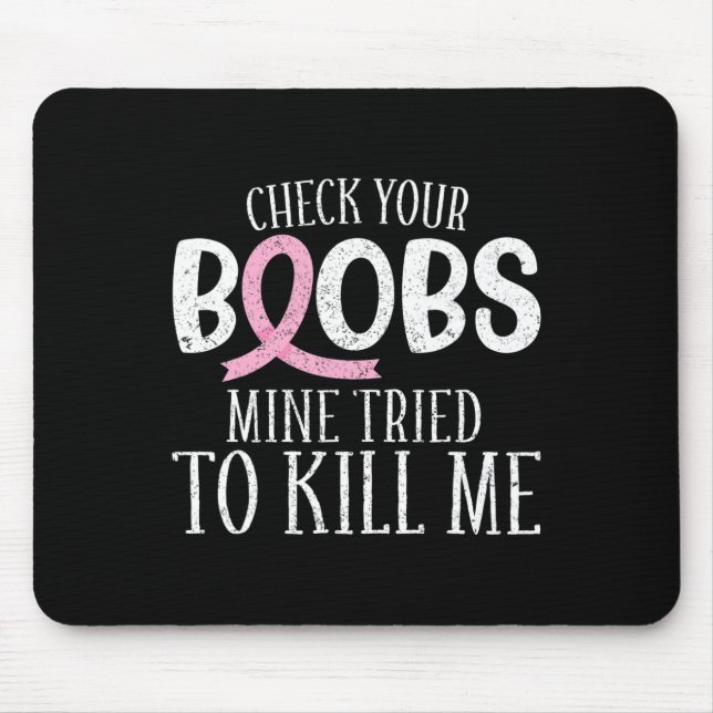 Breast Cancer Aware Check Your Breast Mine Tried T Mouse Pad (Front)