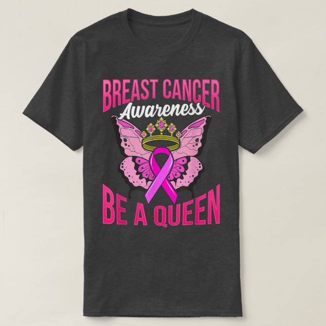 Breast Cancer Awareness be a Queen Ribbon Pink & C T-Shirt (Design Front)