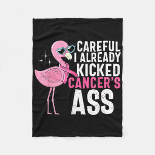 Breast Cancer Awareness Careful I Already Kicked C Fleece Blanket