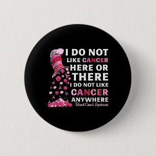Breast Cancer Awareness Do Not Like Cancer Here Or 6 Cm Round Badge