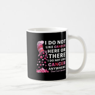 Breast Cancer Awareness Do Not Like Cancer Here Or Coffee Mug