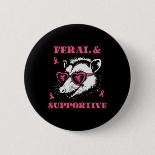 Breast Cancer Awareness Feral And Supportive Funny 6 Cm Round Badge