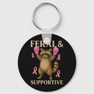 Breast Cancer Awareness Feral and Supportive Funny Key Ring