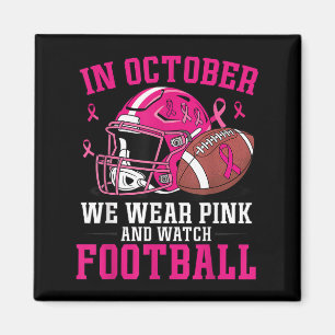Breast Cancer Awareness Football In October We Wea Magnet