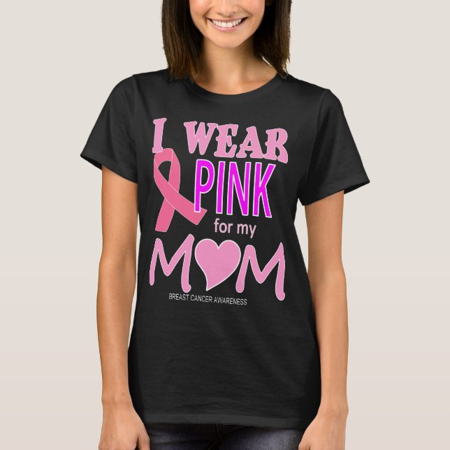 Breast Cancer Awareness for MOm T shirt (Front)