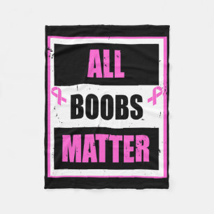 Breast Cancer Awareness Funny All Breast Problem T Fleece Blanket