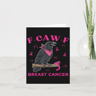 Breast Cancer Awareness Funny Raven F-caw-f Crow B Card