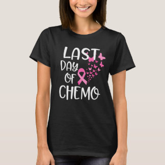 Breast Cancer Awareness Gift, Last Day Of Chemo T-Shirt