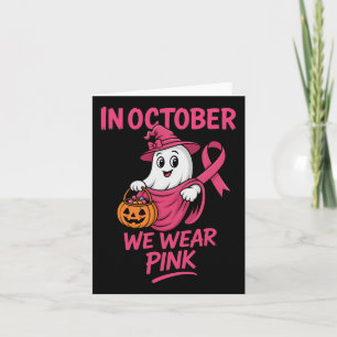 Breast Cancer Awareness Halloween In October We We Card