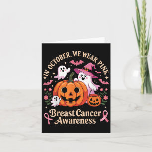 Breast Cancer Awareness Halloween In October We We Card