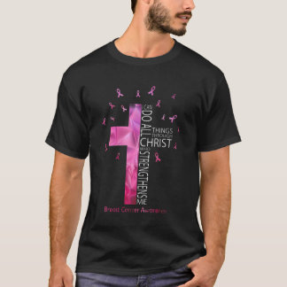 Breast Cancer Awareness I Can Do All Things Throug T-Shirt
