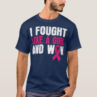 Breast Cancer Awareness I Fought Like A Girl And W T-Shirt