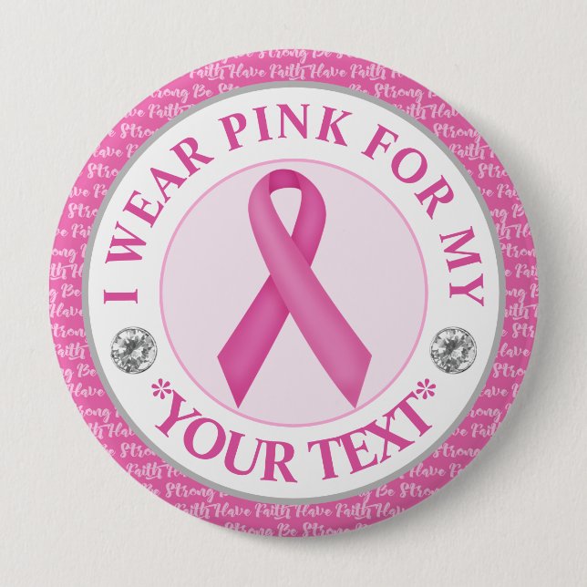 Breast Cancer Awareness I wear Pink For 10 Cm Round Badge (Front)