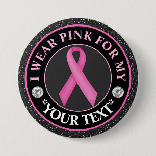 Breast Cancer Awareness I wear Pink For 7.5 Cm Round Badge