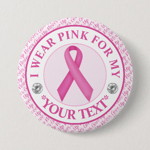 Breast Cancer Awareness I wear Pink For 7.5 Cm Round Badge
