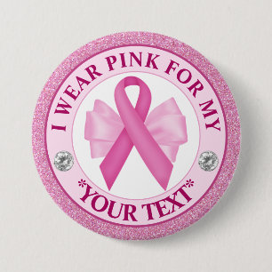 Breast Cancer Awareness I wear Pink For 7.5 Cm Round Badge