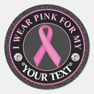 Breast Cancer Awareness I wear Pink For Classic Round Sticker