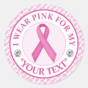 Breast Cancer Awareness I wear Pink For Classic Round Sticker