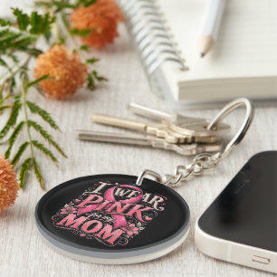 Breast Cancer Awareness I Wear Pink for My Mum Key Ring