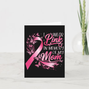 Breast Cancer Awareness I Wear Pink In Memory Of M Card