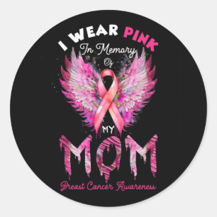 Breast Cancer Awareness I Wear Pink In Memory Of M Classic Round Sticker