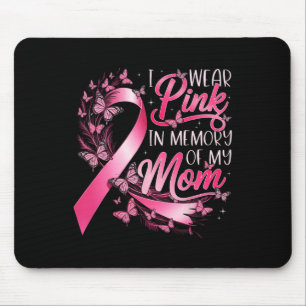 Breast Cancer Awareness I Wear Pink In Memory Of M Mouse Pad