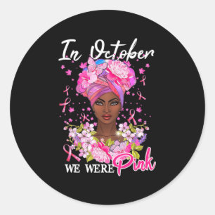 Breast Cancer Awareness In October We Wear Pink Bl Classic Round Sticker