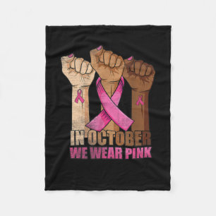 Breast Cancer Awareness In October We Wear Pink Bl Fleece Blanket