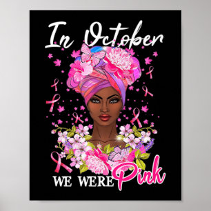 Breast Cancer Awareness In October We Wear Pink Bl Poster