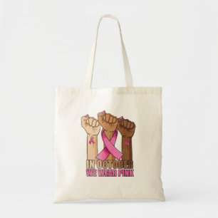 Breast Cancer Awareness In October We Wear Pink Bl Tote Bag