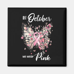Breast Cancer Awareness In October We Wear Pink Bu Magnet