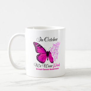  Breast Cancer Awareness In October We Wear Pink  Coffee Mug