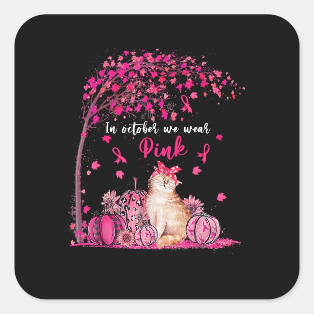 Breast Cancer Awareness In October We Wear Pink Pu Square Sticker (Front)