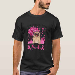 Breast Cancer Awareness In October We Wear Pink Pu T-Shirt