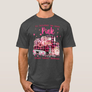 Breast Cancer Awareness In October We Wear Pink Ri T-Shirt