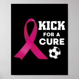 Breast Cancer Awareness Kick For A Cure Soccer Poster