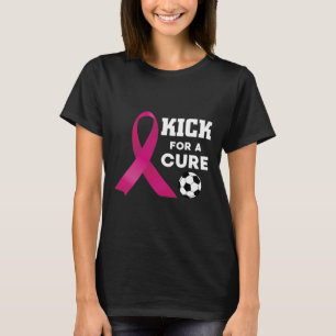 Breast Cancer Awareness Kick For A Cure Soccer T-Shirt