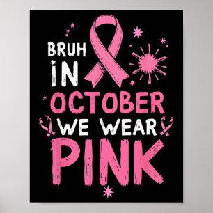 Breast Cancer Awareness Kids Boys Bruh In October Poster