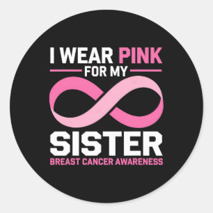 Breast Cancer Awareness Month I Wear Pink For My S Classic Round Sticker