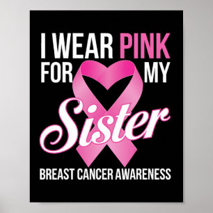 Breast Cancer Awareness Month I Wear Pink For My S Poster