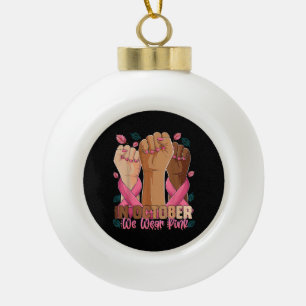 Breast Cancer Awareness Month In October We Wear P Ceramic Ball Christmas Ornament