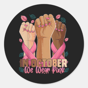 Breast Cancer Awareness Month In October We Wear P Classic Round Sticker