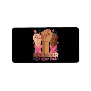 Breast Cancer Awareness Month In October We Wear P Label