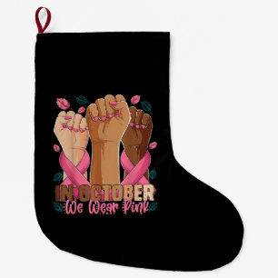 Breast Cancer Awareness Month In October We Wear P Large Christmas Stocking
