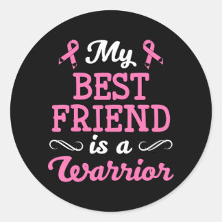 Breast Cancer Awareness My Best Friend Is A Classic Round Sticker