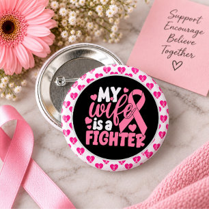Breast Cancer Awareness Pink My wife is a fighter 6 Cm Round Badge