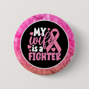 Breast Cancer Awareness  Pink My wife is a fighter 6 Cm Round Badge