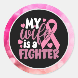 Breast Cancer Awareness  Pink My wife is a fighter Classic Round Sticker