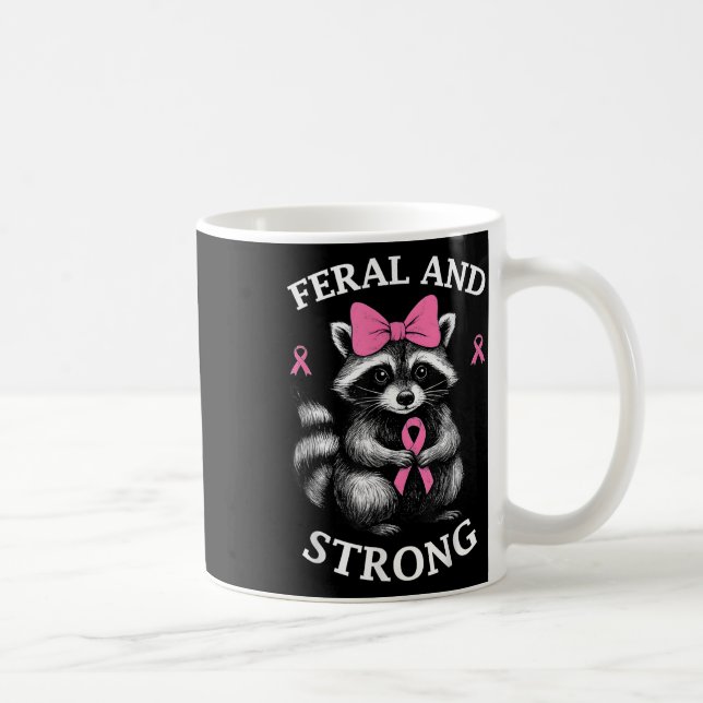 Breast Cancer Awareness Racoon Feral And Strong  Coffee Mug (Right)